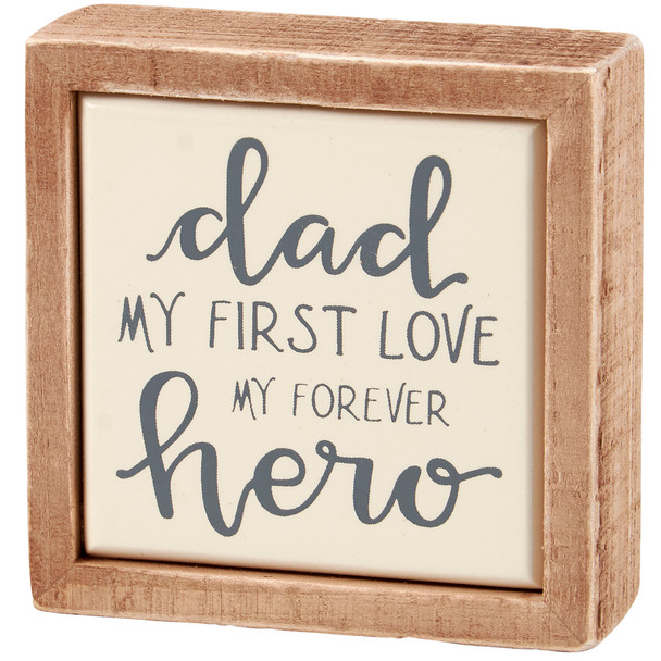 Decorative Wooden Box Sign Decor - Dad First Love Forever Hero 3x3 from Primitives by Kathy