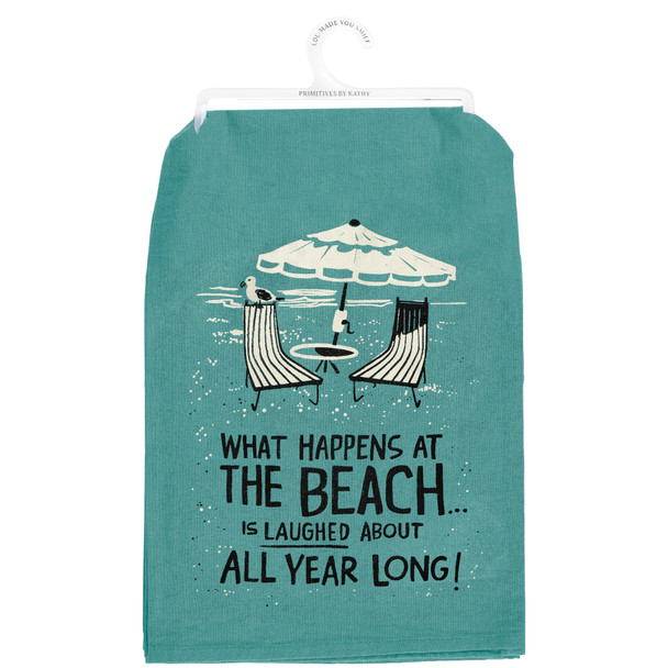 Cotton Kitchen Dish Towel - What Happens At The Beach Is Laughed At 28x28 from Primitives by Kathy