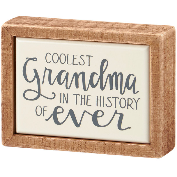 Decorative Wooden Box Sign Decor - Coolest Grandma In The History Of Forever - 4x3 from Primitives by Kathy