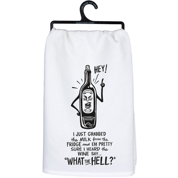 Cotton Kitchen Dish Towel - Grabbed The Milk - Wine Said What The Hell 28x28 from Primitives by Kathy