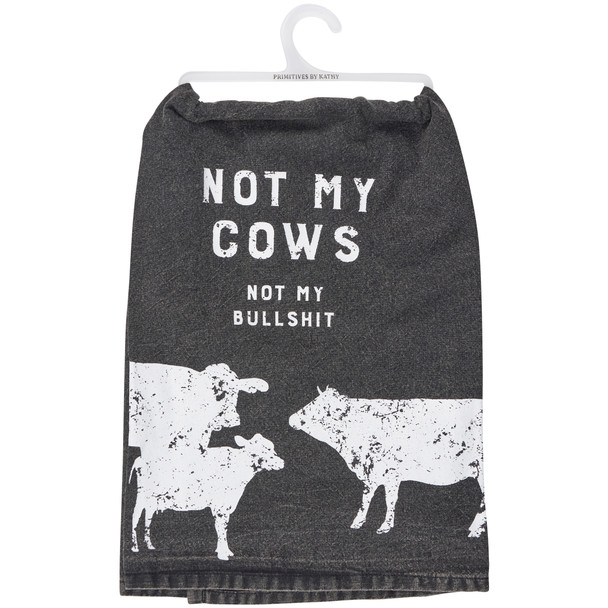 Cotton Kitchen Dish Towel - Not My Cows Not My Bullshit 28x28 - Farmhouse Collection from Primitives by Kathy