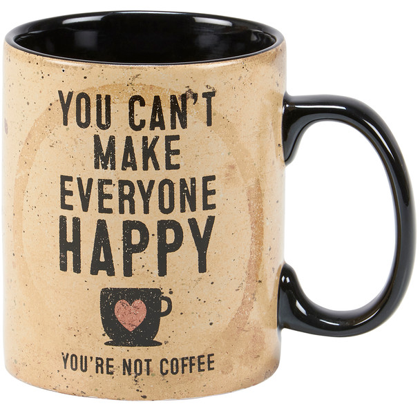 Stoneware Coffee Mug - You Can't Make Everyone Happy - You're Not Coffee 20 Oz from Primitives by Kathy