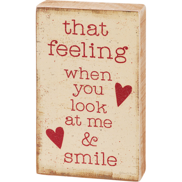 Decorative Wooden Block Sign - That Feeling When You Look At Me & Smile - Rustic Heart Design 3x5 from Primitives by Kathy