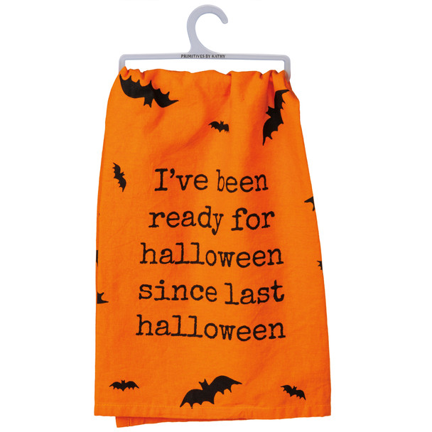 Bat Print I've Been Ready For HalloweenSince Last Halloween Cotton Dish Towel 28x28 from Primitives by Kathy