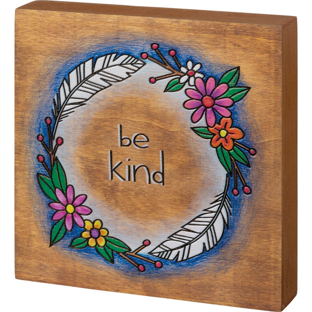 Floral Wreath & Feather Design Be Kind Decorative Wooden Block Sign 5.5 Inch from Primitives by Kathy