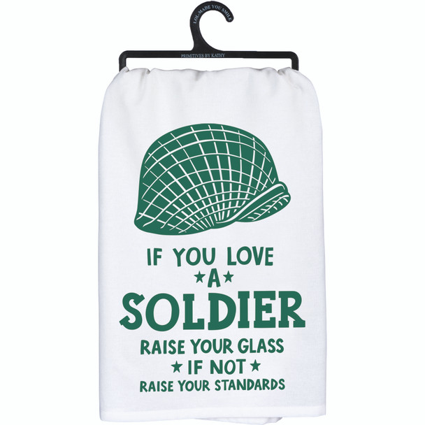 If You Love A Soldier Raise Your Glass Cotton Dish Towel 28x28 from Primitives by Kathy