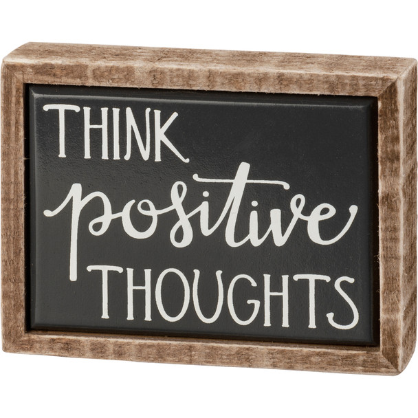 Think Positive Thoughts Decorative Wooden Box Sign 4x3 from Primitives by Kathy