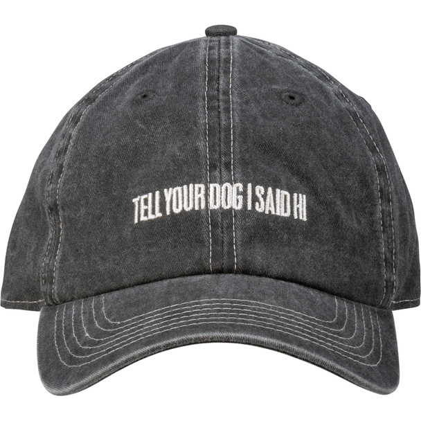 Tell Your Dog I Said Hi Charcoal & White Cotton Baseball Cap from Primitives by Kathy