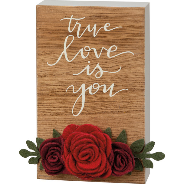 Felt Flowers Accetn True Love Is You Decorative Wooden Block Sign 3x5 from Primitives by Kathy