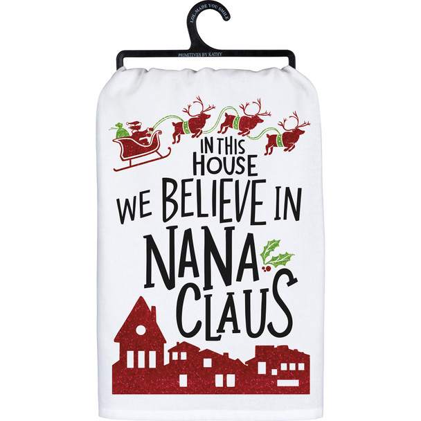 Reindeer Sleigh In This House We Believe In Nana Claus Cotton Kitchen Dish Towel 28x28 from Primitives by Kathy