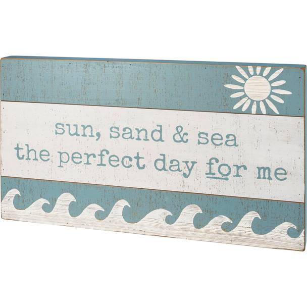 Sun Sand & Sea The Perfect Day For Me Decorative Wooden Wall Décor Sign 36x15 from Primitives by Kathy