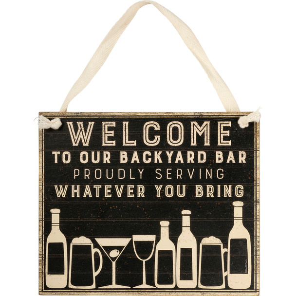 Backyard Bar Proudly Serving Whatever You Bring Wooden Hanging Sign 7 Inch from Primitives by Kathy