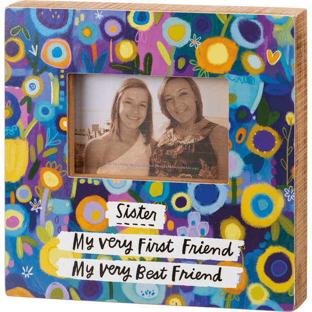 Vibrant Floral Design Sister My Very First Very Best Friend Wooden Box Photo Picture Frame from Primitives by Kathy