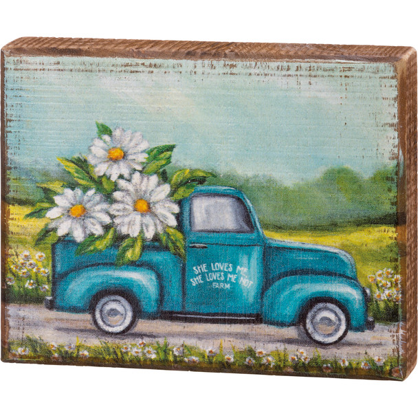 Blue Pickup Truck & Daisies She Loves Me She Loves Me Not Farm Decorative Wooden Block Sign 6 Inch from Primitives by Kathy