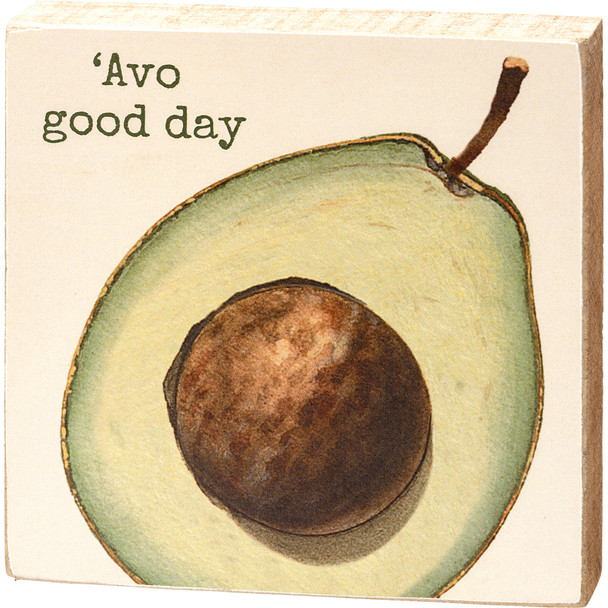 Avocado Design 'Avo Good Day Decorative Garden Collection Wooden Block Sign 4x4 from Primitives by Kathy