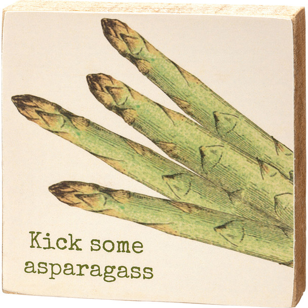 Garden Collection Asparagus Design Kick Some Asparagass Decorative Wooden Block Sign 4x4 from Primitives by Kathy