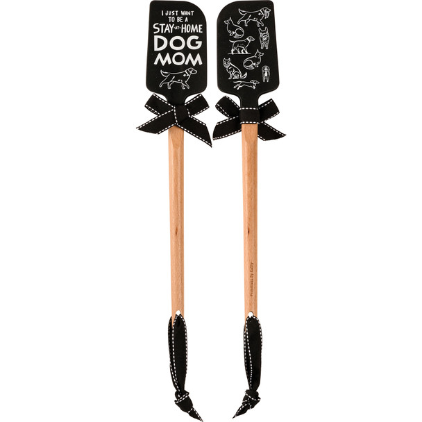 Double Sided Silicone Spatula - Dog Lover I Just Want To Be A Stay At Home Dog Mom from Primitives by Kathy