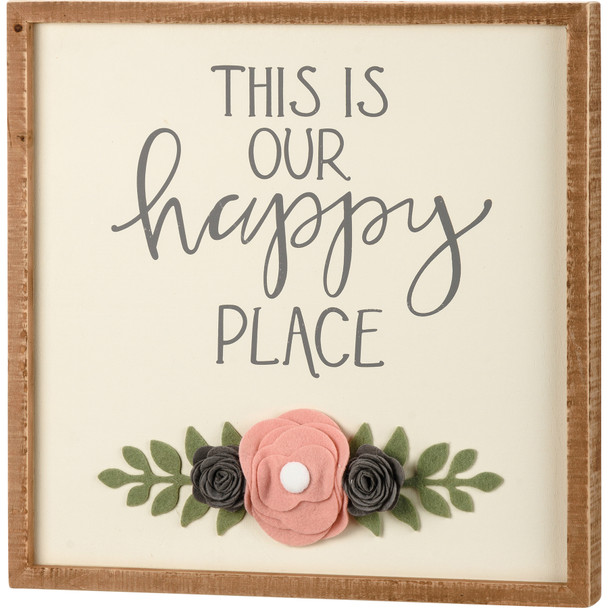 Felt Floral Accent This Is Our Happy Place Decorative Inset Wooden Box Sign Wall Décor 15x15 from Primitives by Kathy
