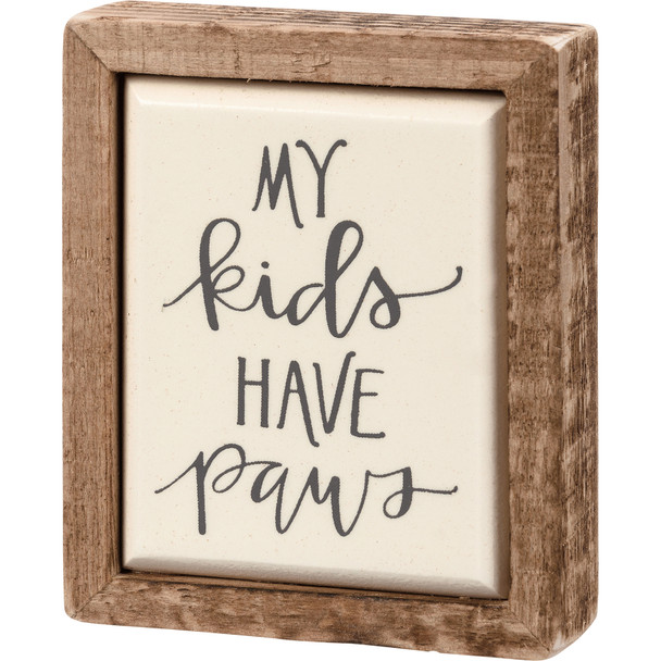 Dog & Cat Pet Lover My Kids Have Paws Decorative Wooden Box Sign 3 Inch from Primitives by Kathy