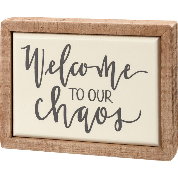 Welcome To Our Chaos Decorative Wooden Box Sign Décor 4x3 from Primitives by Kathy