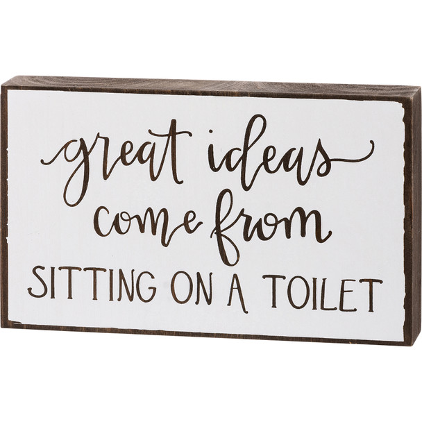 Great Ideas Come From Sitting On The Toilet Decorative Wooden Block Bathroom Sign 7 Inch from Primitives by Kathy