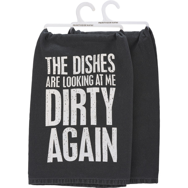 The Dishes Are Looking At Me Dirty Again Black Stonewashed Cotton Kitchen Dish Towel 28x28 from Primitives by Kathy
