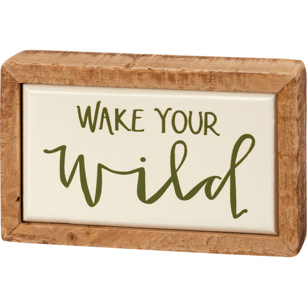 Wake Your Wild Decorative Wooden Box Sign 4 Inch from Primitives by Kathy