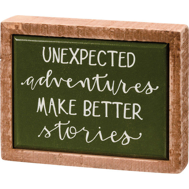 Unexpected Adventures Make Better Stories Decorative Wooden Box Sign 4x3 from Primitives by Kathy