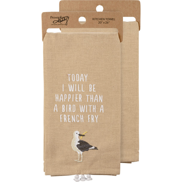 Today I Will Be Happier Than A Bird With A French Fry Cotton Kitchen Dish Towel from Primitives by Kathy