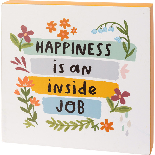 Colorful Floral Design Happiness Is An Inside Job Decorative Wooden Box Sign Décor 10x10 from Primitives by Kathy