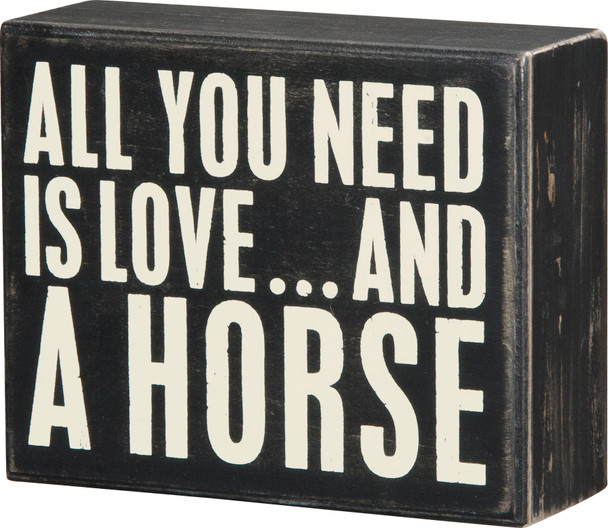 All You Need Is Love And A Horse Decorative Wooden Box Sign 5x4 from Primitives by Kathy