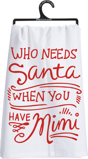 Who Needs Santa When You Have Mimi Cotton Dish Towel 28x28 from Primitives by Kathy