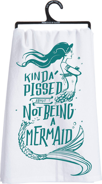 Kinkda Pissed About Not Being A Mermaid Cotton Dish Towel 28x28 from Primitives by Kathy