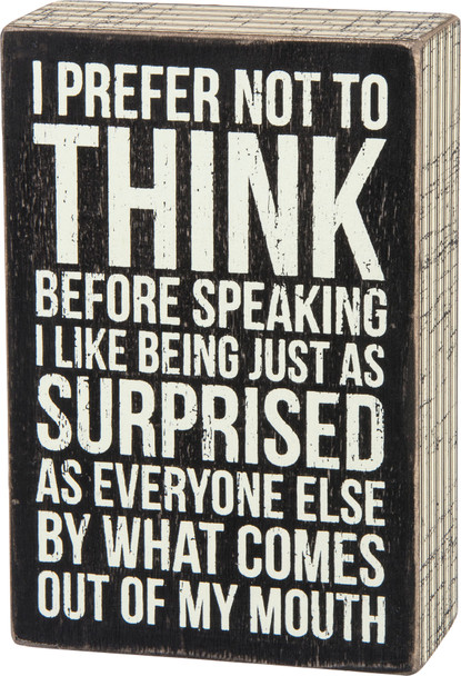 I Prefer Not To Think Before Speaking Decorative Wooden Box Sign 4x6 from Primitives by Kathy