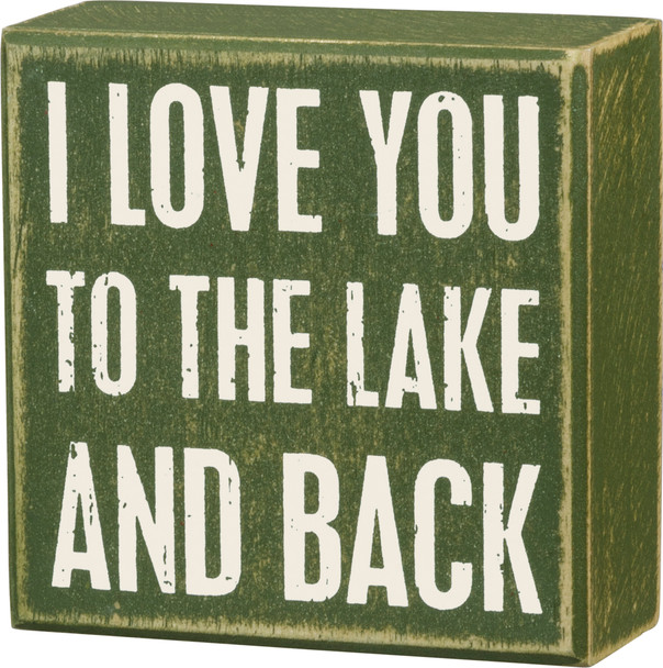 I Love You To The Lake And Back Decorative Wooden Box Sign 4x4 from Primitives by Kathy