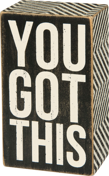 You Got This Decorative Wooden Box Sign 3x5 from Primitives by Kathy