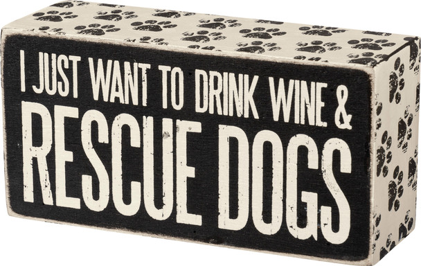 I Just Want to Drink Wine & Rescue Dogs Decorative Wooden Box Sign from Primitives by Kathy