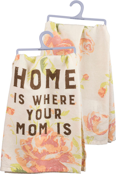 Home Is Where Your Mom Is Cotton Dish Towel 28x28 from Primitives by Kathy