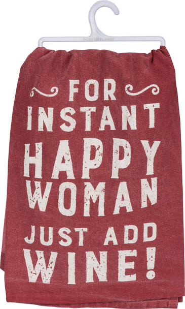 For Instant Happy Woman Just Add Wine Cotton Dish Towel 28x28 from Primitives by Kathy