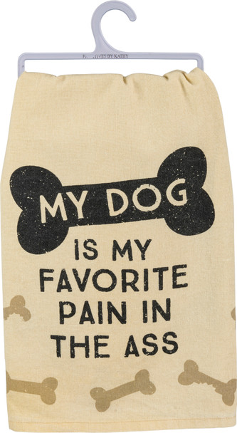 Dog Lover My Dog Is My Favorite Pain In The Ass Cotton Dish Towel 28x28 from Primitives by Kathy