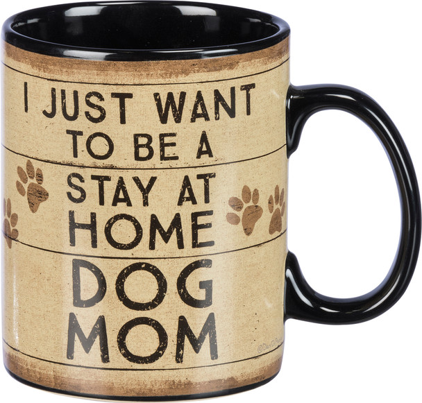 I Just Want To Be A Stay At Home Dog Mom Stoneware Coffee Mug 20 Oz from Primitives by Kathy