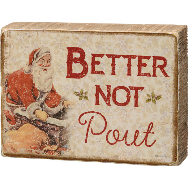 Decorative Wooden Block Sign Décor - Vintage Santa & Chimney - Better Not Pout 4x3 from Primitives by Kathy