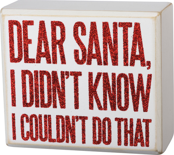 Dear Santa I Didn't Know I Couldn't Do That Decorative Wooden Box Sign 4x3.5 Inch from Primitives by Kathy