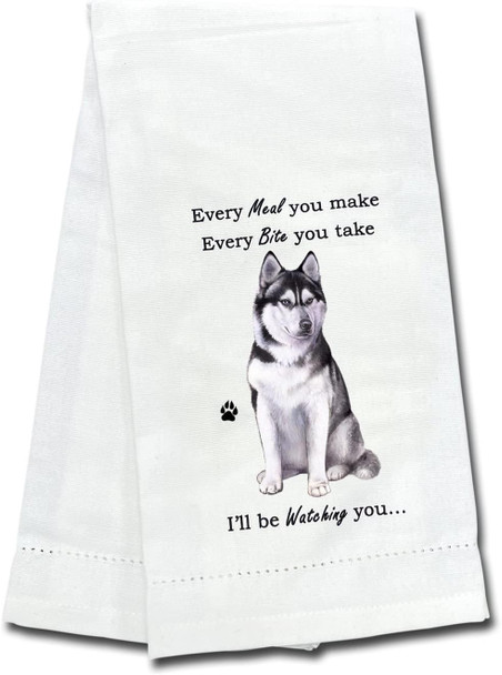 Siberian Husky Dog Cotton Dish Towel - Every Meal You Make I'll Be Watching 18x26 by E&S Pets