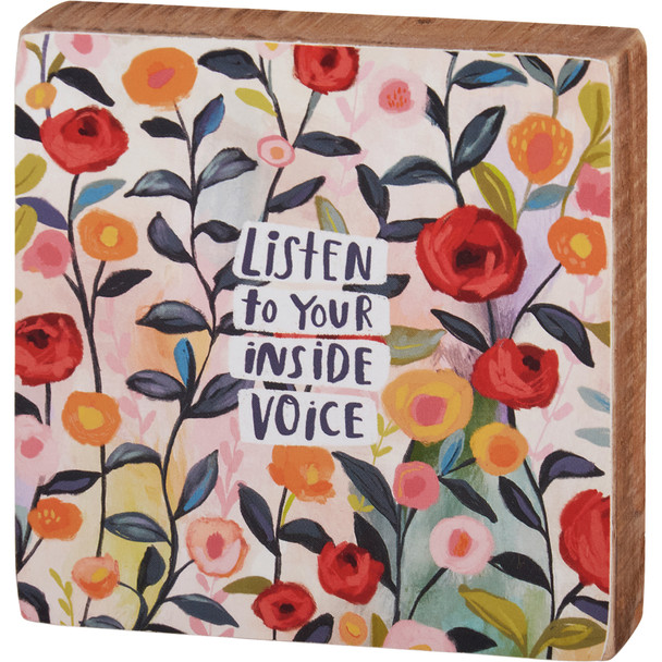 Listen To Your Inside Voice Decorative Wooden Block Sign - Colorful Floral Print Design 4x4 from Primitives by Kathy