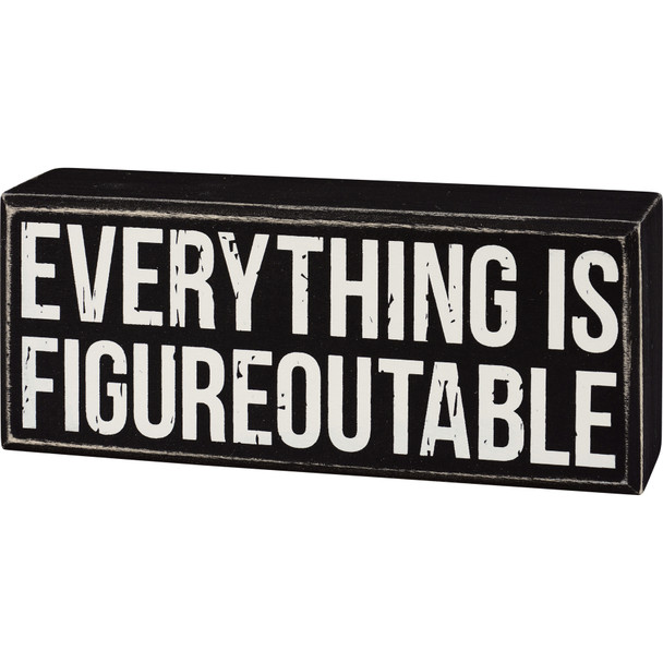 Decorative Wooden Box Sign Decor - Everything Is Figureoutable 6 Inch from Primitives by Kathy