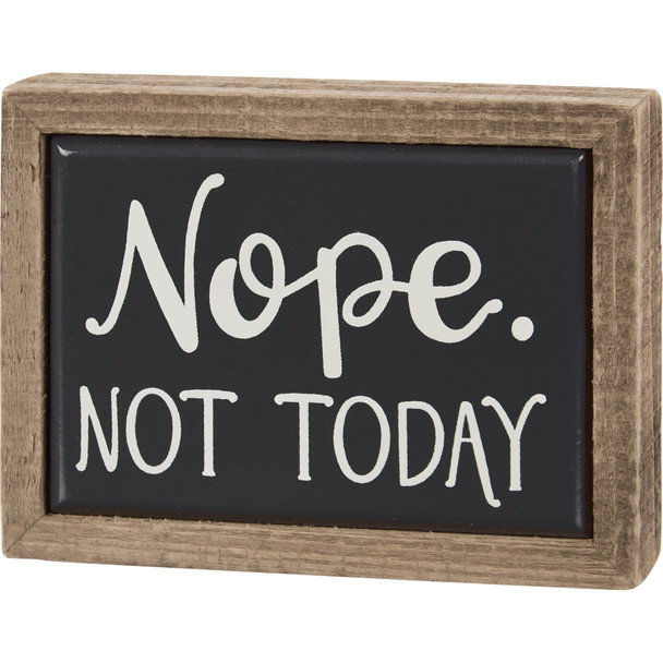 Decorative Wooden Box Sign Decor - Nope Not Today - Hand Illustrated Design 4x3 from Primitives by Kathy