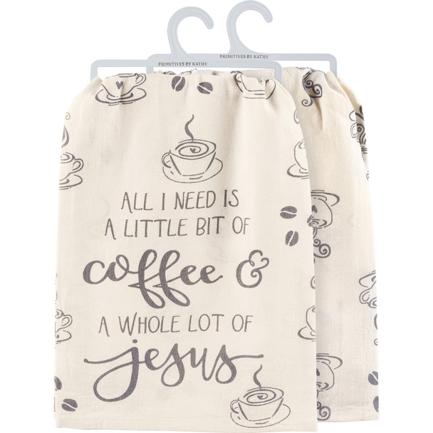 Cotton Kitchen Dish Towel - All I Need Is Coffee & Jesus 28x28  from Primitives by Kathy