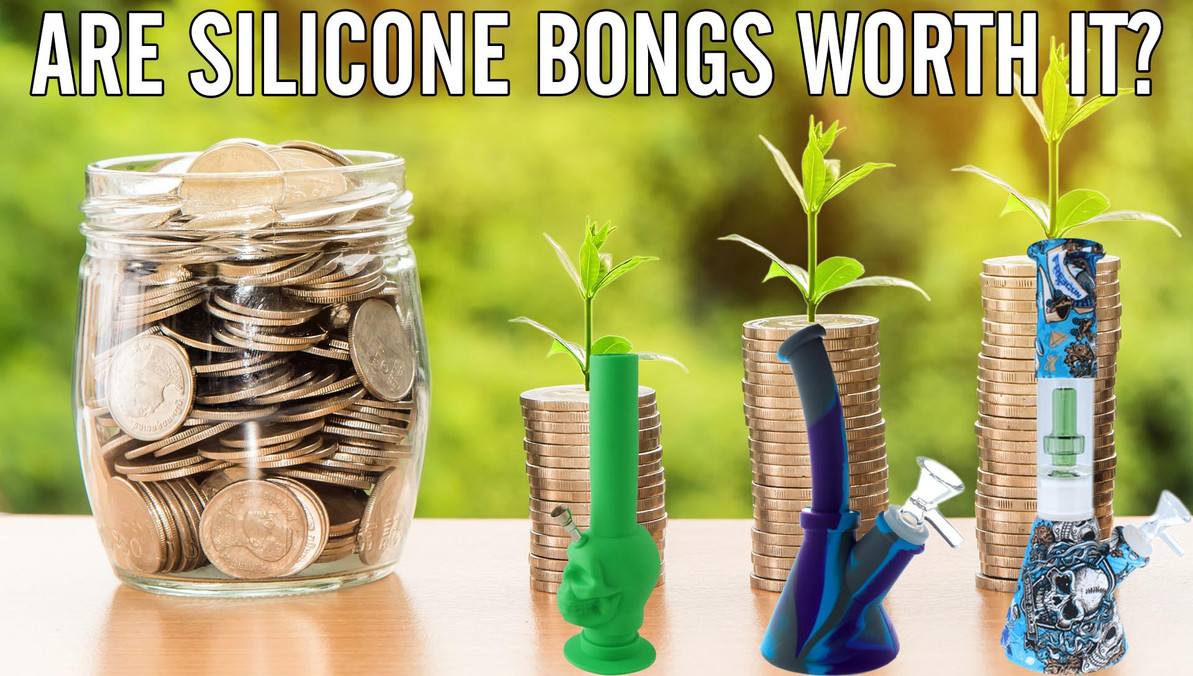 ​Are Silicone Bongs Worth it?