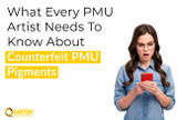 What Every PMU Artist Needs To Know About Counterfeit PMU Pigments